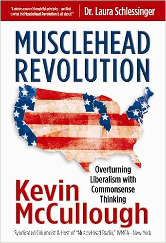 MuscleHead Revolution: Overturning Liberalism with Commonsense Thinking&nbsp;